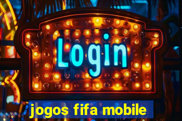 jogos fifa mobile